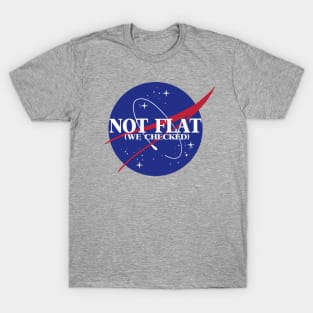 not flat (we checked) T-Shirt